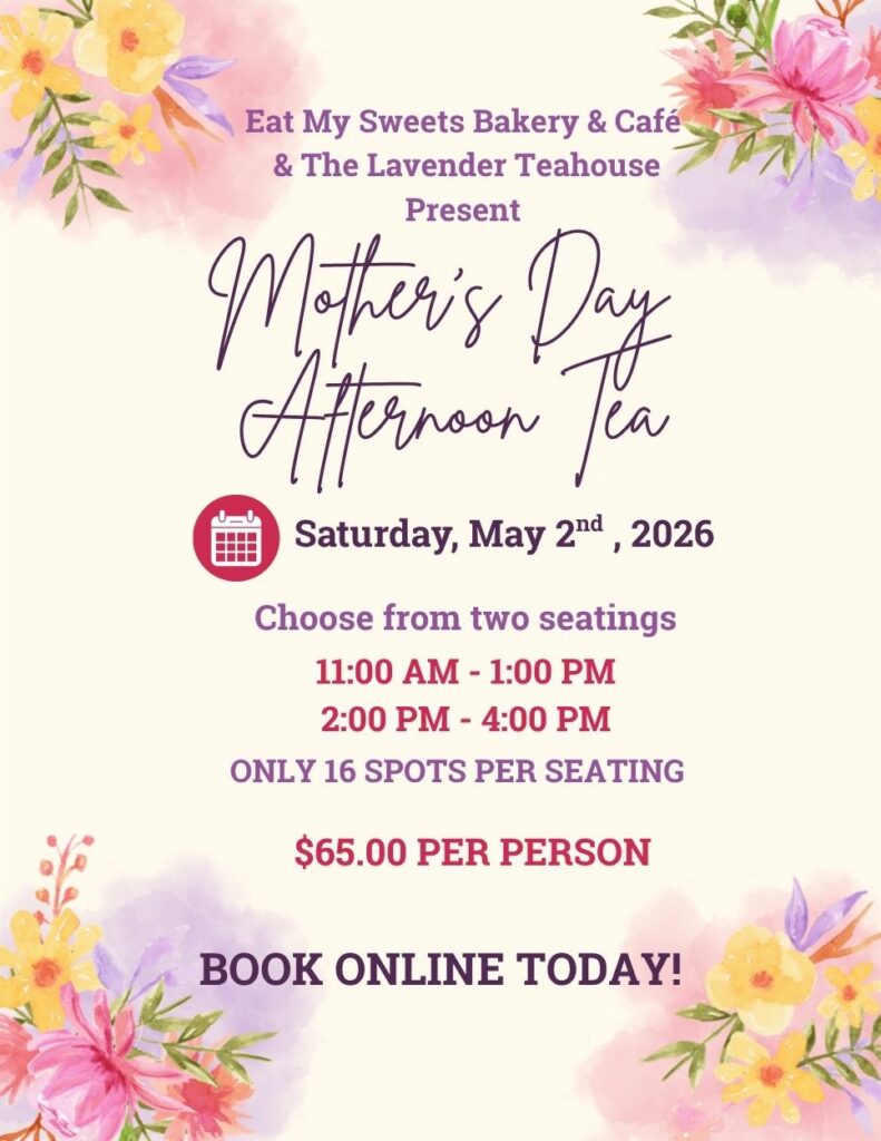 May 2: Mother's Day Tea - Eat My Sweets Bakery